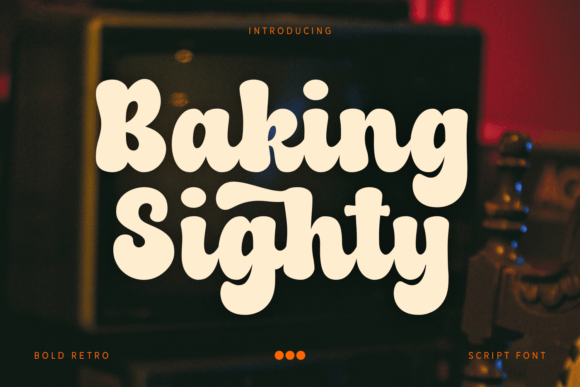 Baking Sighty: A Retro Script Font for Bold Branding