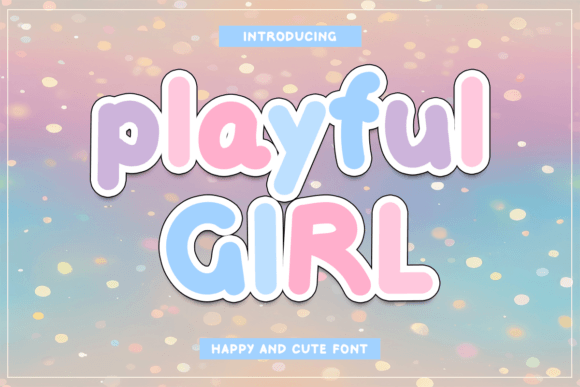 Playful Girl: A Charming Typeface for Modern Editorial Design